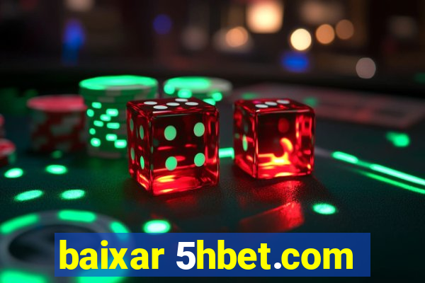 baixar 5hbet.com